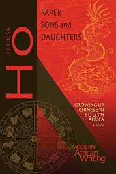 book Paper Sons and Daughters: Growing up Chinese in South Africa