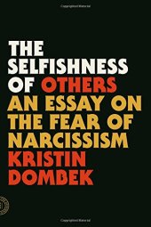 book The Selfishness of Others: An Essay on the Fear of Narcissism