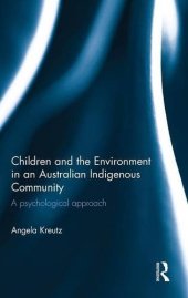 book Children and the Environment in an Australian Indigenous Community: A Psychological Approach