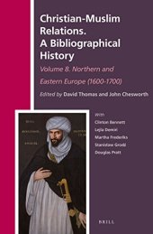 book Christian-Muslim Relations. A Bibliographical History Volume 8. Northern and Eastern Europe (1600-1700)