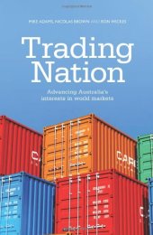 book Trading Nation: Advancing Australia’s Interests in World Markets