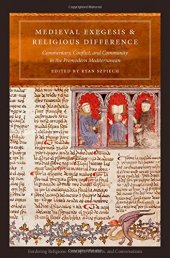 book Medieval Exegesis and Religious Difference: Commentary, Conflict, and Community in the Premodern Mediterranean