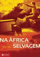 book Na África selvagem: Uma emocionante história real