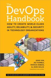 book The DevOps Handbook: How to Create World-Class Agility, Reliability, and Security in Technology Organizations