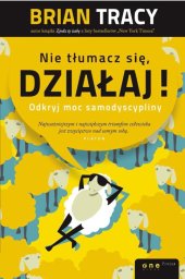 book Nie tłumacz się, działaj! Odkryj moc samodyscypliny