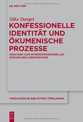 book Konfessionelle Identität und ökumenische Prozesse Analysen zum interkonfessionellen Diskurs des Christentums