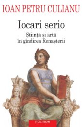 book Iocari serio : Știință și artă în gîndirea Renașterii