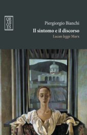 book Il sintomo e il discorso. Lacan legge Marx