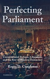 book Perfecting Parliament: Constitutional Reform, Liberalism, and the Rise of Western Democracy