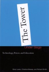 book The Tower under Siege: Technology, Power, and Education