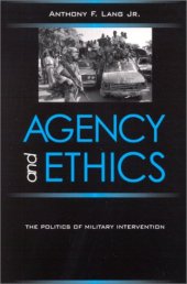 book Agency and Ethics: The Politics of Military Intervention