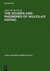 book The Sounds and Phonemes of Wulfila’s Gothic