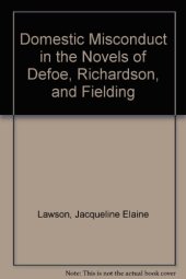 book Domestic Misconduct in the Novels of Defoe, Richardson, and Fielding