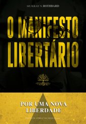 book Por uma nova liberdade: o manifesto libertário