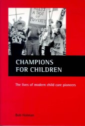 book Champions for Children: The Lives of Modern Child Care Pioneers