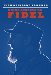 book A vida secreta de Fidel – As revelações de seu guarda-costas pessoal