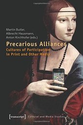 book Precarious Alliances: Cultures of Participation in Print and Other Media