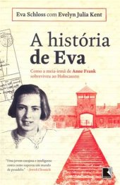 book A história de Eva: Como a meia-irmã de Anne Frank sobreviveu ao Holocausto