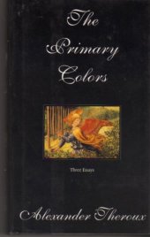 book The Primary Colors: Three Essays