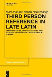 book Third Person Reference in Late Latin: Demonstratives, Definite Articles and Personal Pronouns in the Itinerarium Egeriae