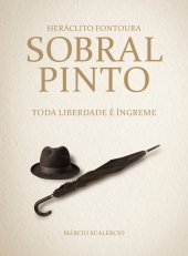 book Heráclito Fontoura Sobral Pinto: toda liberdade é íngreme