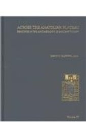 book Across the Anatolian Plateau: Readings in the Archaeology of Ancient Turkey