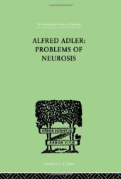 book Alfred Adler: Problems of Neurosis: A Book of Case-Histories