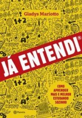 book Já entendi: Como aprender mais e melhor estudando sozinho