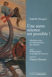 book Une autre science est possible ! : Manifeste pour un ralentissement des sciences suivi de Le poulpe du doctorat