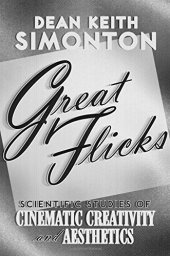 book Great Flicks: Scientific Studies of Cinematic Creativity and Aesthetics