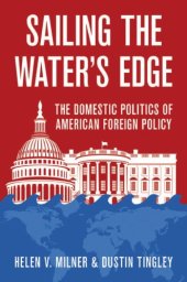 book Sailing the Water’s Edge: The Domestic Politics of American Foreign Policy