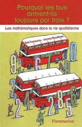 book Pourquoi les bus arrivent toujours par trois. Les mathématiques dans la vie quotidienne