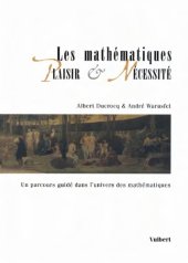 book Les mathématiques : plaisir et nécessité