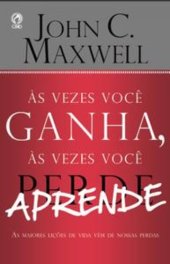 book Às Vezes Você Ganha, às Vezes Você Aprende