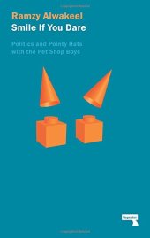 book Smile If You Dare: Politics and Pointy Hats With The Pet Shop Boys