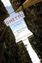 book Ghetto at the Center of the World: Chungking Mansions, Hong Kong