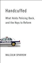 book Handcuffed: What Holds Policing Back, and the Keys to Reform