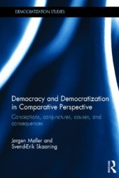 book Democracy and Democratization in Comparative Perspective: Conceptions, Conjunctures, Causes, and Consequences