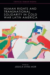 book Human Rights and Transnational Solidarity in Cold War Latin America