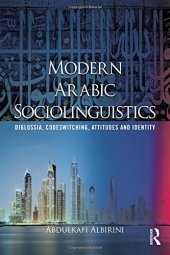 book Modern Arabic Sociolinguistics: Diglossia, Variation, Codeswitching, Attitudes and Identity