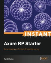 book Instant Axure RP starter: start prototyping your first Axure RP project the easy way