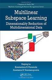 book Multilinear subspace learning: dimensionality reduction of multidimensional data