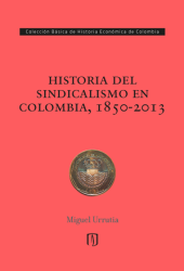 book Historia del sindicalismo en Colombia, 1850-2013