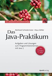 book Das Java-Praktikum: Aufgaben und Lösungen zum Programmierenlernen