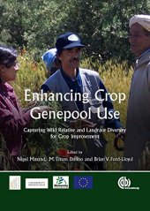 book Enhancing crop genepool use: capturing wild relative and landrace diversity for crop improvement