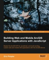 book Building web and mobile ArcGIS Server applications with JavaScript