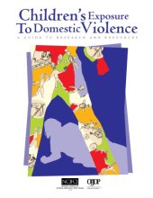 book Children’s exposure to domestic violence: a guide to research and resources