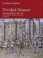 book The Hundred Years War. v. 3, Divided houses