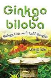 book Ginkgo biloba: biology, uses and health benefits