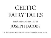 book Celtic fairy tales: being the two collections 'Celtic fairy tales' & 'More Celtic fairy tales'